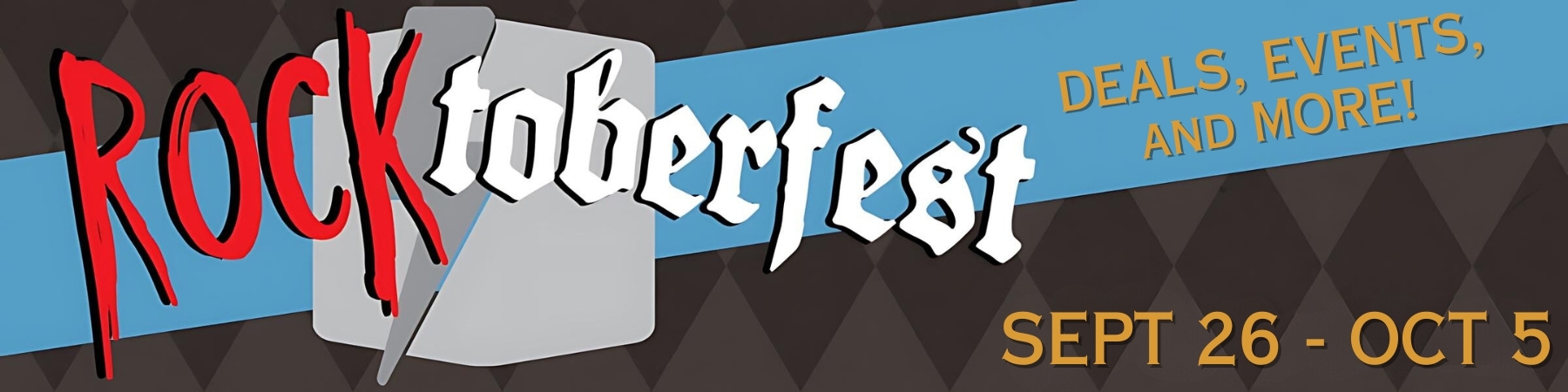 Click here to see the great deals and events for Rocktoberfest!  September 26th through October 5th