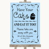 Blue Have Your Cake & Eat It Too Customised Wedding Sign