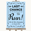 Blue Last Chance To Run Customised Wedding Sign