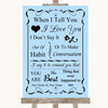 Blue When I Tell You I Love You Customised Wedding Sign