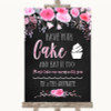Chalk Style Watercolour Pink Floral Have Your Cake & Eat It Too Wedding Sign