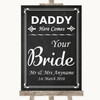 Chalk Style Daddy Here Comes Your Bride Customised Wedding Sign