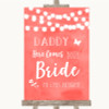 Coral Watercolour Lights Daddy Here Comes Your Bride Customised Wedding Sign