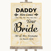 Cream Roses Daddy Here Comes Your Bride Customised Wedding Sign