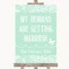 Green Burlap & Lace My Humans Are Getting Married Customised Wedding Sign