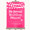 Hot Fuchsia Pink Watercolour Lights My Humans Are Getting Married Wedding Sign