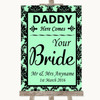 Mint Green Damask Daddy Here Comes Your Bride Customised Wedding Sign