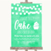 Mint Green Watercolour Lights Have Your Cake & Eat It Too Wedding Sign