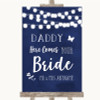 Navy Blue Watercolour Lights Daddy Here Comes Your Bride Wedding Sign Navy Blue Watercolour Lights Daddy Here Comes Your Bride Wedding Sign