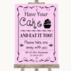 Pink Have Your Cake & Eat It Too Customised Wedding Sign