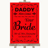 Red Daddy Here Comes Your Bride Customised Wedding Sign