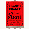 Red Last Chance To Run Customised Wedding Sign