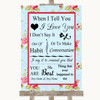 Shabby Chic Floral When I Tell You I Love You Customised Wedding Sign
