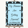 Sky Blue Damask My Humans Are Getting Married Customised Wedding Sign