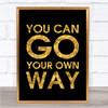 Black & Gold Fleetwood Mac You Can Go Your Own Way Song Lyric Quote Print