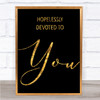 Black & Gold Grease Hopelessly Devoted Song Lyric Quote Print