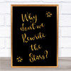 Black & Gold The Greatest Showman Rewrite The Stars Song Lyric Quote Print