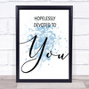Blue Grease Hopelessly Devoted Song Lyric Quote Print