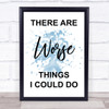 Blue Grease There Are Worse Things I Could Do Rizzo Song Lyric Quote Print