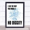 Blue I Like The Way You Work It No Diggity Song Lyric Quote Print