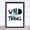 Blue Wild Thing Song Lyric Quote Print