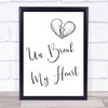 Toni Braxton Un-Break My Heart Song Lyric Quote Print