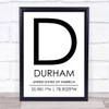 Durham United States Of America Coordinates World City Quote Print