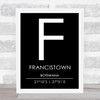 Francistown Botswana Coordinates Black & White Travel Print