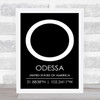 Odessa United States Of America Coordinates Black & White World City Quote Print