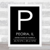 Peoria, Il United States Of America Coordinates Black & White Travel Quote Print