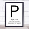 Plano United States Of America Coordinates World City Quote Print