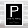 Port Au Prince Haiti Coordinates Black White Travel Print