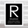 Raleigh United States Of America Coordinates Black & White Travel Quote Print
