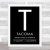 Tacoma United States Of America Coordinates Black & White World City Quote Print