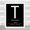 Toyama Japan Coordinates Black & White World City Travel Print