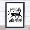 My Cat Is My Valentine Quote Typogrophy Wall Art Print