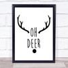 Oh Deer Quote Typogrophy Wall Art Print