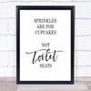 Bathroom Toilet Sprinkles Not For Toilet Seats Quote Typogrophy Wall Art Print