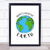 There's Only One Earth Quote Typogrophy Wall Art Print