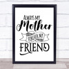 Always Mother Forever Friend Quote Typogrophy Wall Art Print