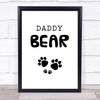 Daddy Bear Quote Typogrophy Wall Art Print