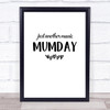 Another Manic Mumday Quote Typogrophy Wall Art Print