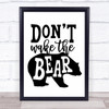 Don't Wake The Bear Quote Typogrophy Wall Art Print