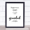 Happiness Is Being With Grandad Quote Typogrophy Wall Art Print