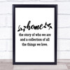 Home The Story Of Who We Are Quote Typogrophy Wall Art Print