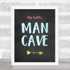 Little Man Cave Chalk Quote Typogrophy Wall Art Print