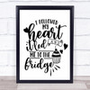 My Heart Led Me To The Fridge Quote Typogrophy Wall Art Print
