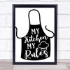 My Kitchen My Rules Quote Typogrophy Wall Art Print