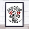 Red Lips And Wine Sips Quote Typogrophy Wall Art Print