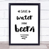 Save Water Drink Beer Quote Typogrophy Wall Art Print